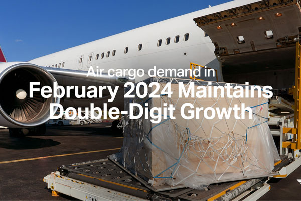 News# 55 - Air Cargo Demand Maintains Double-Digit Growth in February